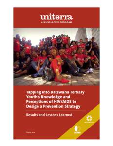Tapping into Batswana Tertiary Youth’s Knowledge and Perceptions of HIV/AIDS to Design a Prevention Strategy Results and Lessons Learned
