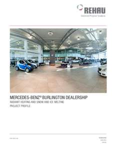 MERCEDES-BENZ® BURLINGTON DEALERSHIP RADIANT HEATING AND SNOW AND ICE MELTING PROJECT PROFILE www.rehau.com