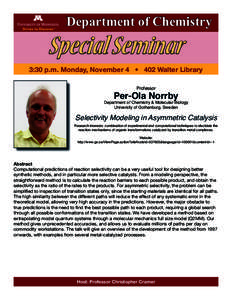 Department of Chemistry  Special Seminar 3:30 p.m. Monday, November 4 • 402 Walter Library Professor