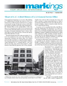 ­Vol. 32 • No. 2  —  Summer 2011  ‘Heart of A.A.’: A Brief History of A.A.’s General Service Office From inauspicious beginnings in a two-story office building at 17 William Street in Newark, New Jersey in 193