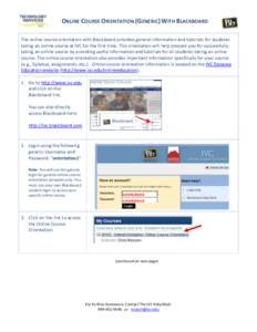 ONLINE COURSE ORIENTATION (GENERIC) WITH BLACKBOARD The online course orientation with Blackboard provides general information and tutorials for students taking an online course at IVC for the first time. This orientatio