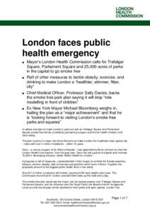 London faces public health emergency ■ Mayor’s London Health Commission calls for Trafalgar Square, Parliament Square and 25,000 acres of parks