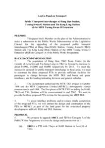 LegCo Panel on Transport Public Transport Interchanges at Hang Hau Station, Tseung Kwan O Station and Tiu Keng Leng Station of the MTR Tseung Kwan O Extension PURPOSE This paper briefs Member on the plan of the Administr