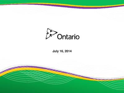 July 16, 2014  Ontario Financing Authority www.ofina.on.ca  Ontario Financing Authority