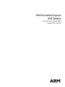 ARM Accredited Engineer AAE Syllabus Document number: ARM AEG 0052C Copyright ARM Limited 2012  ARM Accredited Engineer