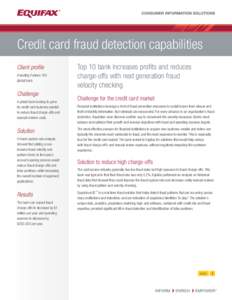 Credit card fraud detection capabilities Client profile A leading Fortune 100 global bank  Challenge
