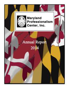 1  A Foreword from our Chair It is with great excitement that I share the first Annual Report of the Maryland Professionalism Center (hereinafter “the Center”). We are proud to be one of only 14 jurisdictions in whi