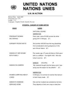 U.N. IN ACTION Release Date: April 2009 Programme No[removed]Length: 3’47” Languages: English, French, Spanish, Russian ETHIOPIA: DANGER OF HOME BIRTHS