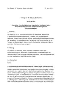 Der Senator für Wirtschaft, Arbeit und Häfen  15. April 2015 Vorlage für die Sitzung des Senats am