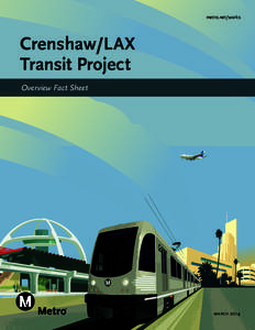 metro.net/works  Crenshaw/LAX Transit Project Overview Fact Sheet
