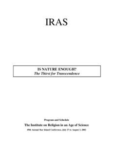 IRAS  IS NATURE ENOUGH? The Thirst for Transcendence  Program and Schedule