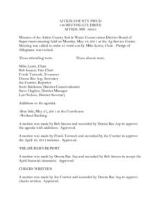 AITKIN COUNTY SWCD 130 SOUTHGATE DRIVE AITKIN, MN[removed]Minutes of the Aitkin County Soil & Water Conservation District Board of Supervisors meeting held on Monday, May 16, 2011 at the Ag Service Center. Meeting was call