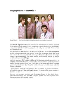 Biographie des « RYTHMÉS »  Dans l’ordre : Georges, Rodolphe, Magella, Raoul, Jean-Eudes, Raymond