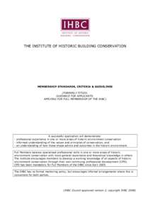 THE INSTITUTE OF HISTORIC BUILDING CONSERVATION  MEMBERSHIP STANDARDS, CRITERIA & GUIDELINES (FORMERLY TITLED: GUIDANCE FOR APPLICANTS: APPLYING FOR FULL MEMBERSHIP OF THE IHBC)