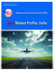 U.S. Department of Commerce International Trade Administration National Travel and Tourism OfficeMarket Profile: India