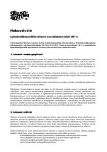 Hakuseloste Lyömäsoitinmusiikin lehtorin osa-aikainen toimi (60 %) Taideyliopiston Sibelius-Akatemia täyttää lyömäsoitinmusiikin lehtorin toimen. Toimi täytetään julkista hakumenettelyä käyttäen määräajak