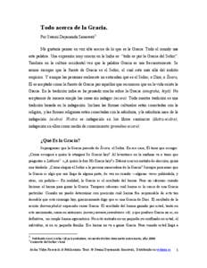   	
   Todo acerca de la Gracia. Por Swami Dayananda Saraswati1 Me gustaría pensar en voz alta acerca de lo que es la Gracia. Todo el mundo usa