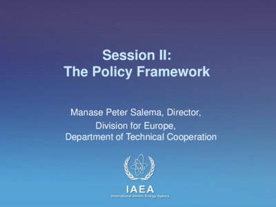 Session II: The Policy Framework Manase Peter Salema, Director, Division for Europe, Department of Technical Cooperation