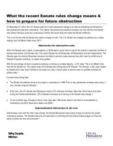 What the recent Senate rules change means & how to prepare for future obstruction On November 21, 2013, the U.S. Senate voted for a minor procedural change to its rules by eliminating the filibuster for most judicial and