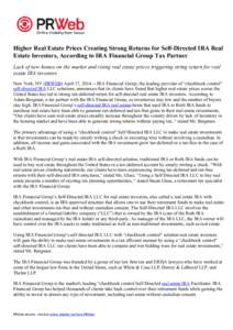 Higher Real Estate Prices Creating Strong Returns for Self-Directed IRA Real Estate Investors, According to IRA Financial Group Tax Partner Lack of new homes on the market and rising real estate prices triggering string 