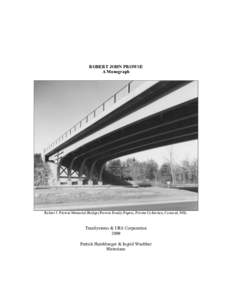 ROBERT JOHN PROWSE A Monograph Robert J. Prowse Memorial Bridge (Prowse Family Papers, Private Collection, Concord, NH).  TranSystems & URS Corporation