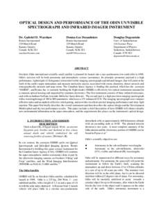 OPTICAL DESIGN AND PERFORMANCE OF THE ODIN UV/VISIBLE SPECTROGRAPH AND INFRARED IMAGER INSTRUMENT Dr. Gabriel D. Warshaw Donna-Lee Desaulniers