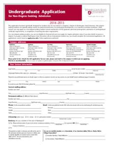 Undergraduate Application for Non-Degree-Seeking Admission 2014–2015  This application has been specifically designed for students who do not intend to complete a degree at Washington State University. Non-degreeseekin