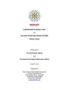 REPORT COMPREHENSIVE ENERGY AUDIT For SELAWIK WATER AND SEWER SYSTEMS Selawik, Alaska