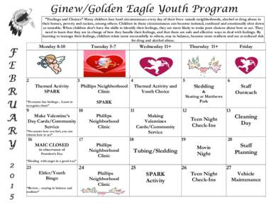 Ginew/Golden Eagle Youth Program “Feelings and Choices” Many children face hard circumstances every day of their lives- unsafe neighborhoods, alcohol or drug abuse in their homes, poverty and racism, among others. Ch