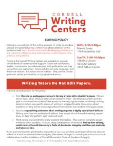 C O R N E L L  Writing Centers EDITING POLICY Editing is a crucial part of the writing process. In order to produce