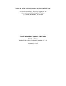 Before the World Trade Organization Dispute Settlement Body European Communities – Measures Prohibiting the Importation and Marketing of Seal Products (WT/DS400, WT/DS401, WT/DS369)  Written Submission of Nonparty Amic