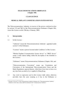 TELECOMMUNICATIONS ORDINANCE (Chapter 106) CLASS LICENCE MEDICAL IMPLANT COMMUNICATION SYSTEM DEVICE  The Telecommunications Authority, in exercise of the powers conferred on him