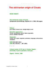 The old-Iranian origin of Croats  The old-Iranian origin of Croats