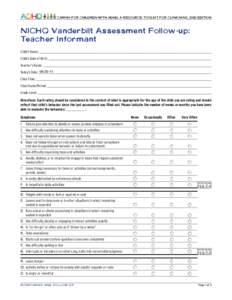 CARING FOR CHILDREN WITH ADHD: A RESOURCE TOOLKIT FOR CLINICIANS, 2ND EDITION  NICHQ Vanderbilt Assessment Follow-up: Teacher Informant Child’s Name: Child’s Date of Birth: