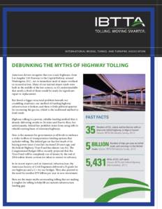 International Bridge, Tunnel and Turnpike Association  Debunking the Myths of Highway Tolling American drivers recognize that our iconic highways, from Los Angeles’ 110 Freeway to the Capital Beltway around Washington,