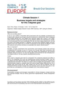 Break-Out Sessions  Climate Session 1 Business targets and strategies for the 2 degrees goal Date | Time | Room: 13 October | 14:45 – 16:15 | Room XX