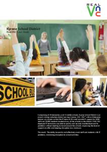 Kyrene School District RealVNC Case Study Comprising of 19 elementary and 6 middle schools, Kyrene School District is an award-winning suburban district serving Arizona, USA. VNC® with an Enterprise license was chosen s