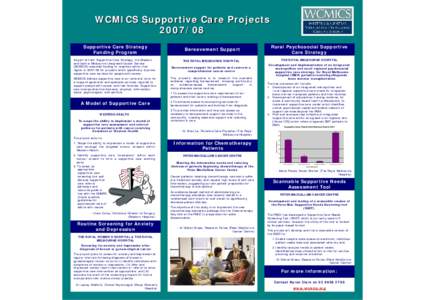 WCMICS Supportive Care ProjectsSupportive Care Strategy Funding Program As part of their Supportive Care Strategy, the Western and Central Melbourne Integrated Cancer Service