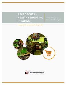 APPROACHES TO HEALTHY SHOPPING AND EATING Prepared by The Reinvestment Fund, April 2014