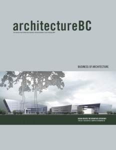 architectureBC The Journal of the Architectural Institute of British Columbia, Issue 24 Spring 2007 BUSINESS OF ARCHITECTURE  KASIAN CREATES THE AEROSPACE EXPERIENCE