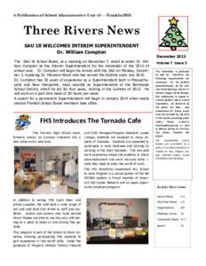 A Publication of School Administrative Unit 18 — Franklin/Hill  Three Rivers News SAU 18 WELCOMES INTERIM SUPERINTENDENT Dr. William Compton December 2013