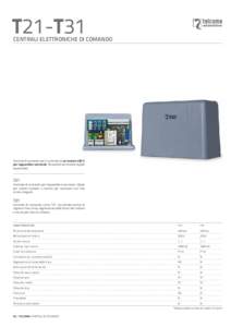 T21-T31  CENTRALI ELETTRONICHE DI COMANDO Centrali di comando per il controllo di un motore 230 V per tapparelle o serrande. Ricevente ad innesto rapido