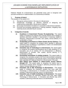 AWARDS SCHEME FOR EXEMPLARY IMPLEMENTATION OF e-GOVERNANCE INITIATIVES National Awards for e-Governance are presented every year to recognize and promote excellence in implementation of e-Governance initiatives. 1. Purpo