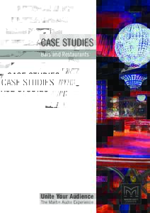 CASE STUDIES Bars and Restaurants Unite Your Audience The Martin Audio Experience