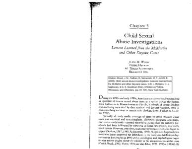 Citation: Wood, J. M., Nathan, D, Nezworski, M. T., & Uhl, EChild sexual abuse investigations: Lessons learned from the McMartin and other Daycare cases. In B. L. Bottoms, C. J. Najdowski, & G. S. Goodman (Eds)