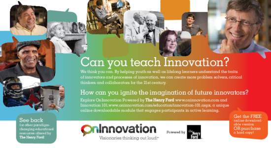 Can you teach Innovation?  We think you can. By helping youth as well as lifelong learners understand the traits of innovators and processes of innovation, we can create more problem solvers, critical thinkers and collab