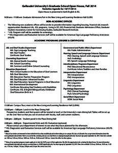 Gallaudet University’s Graduate School Open House, Fall 2014 Tentative Agenda for[removed]Open House is presented in both English & ASL 9:30 am – 11:00 am Graduate Admissions Fair in the New Living and Learning Re