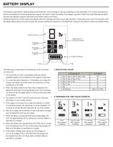 BATTERY DISPLAY Anton/Bauer Logic Series® batteries feature the RealTime® LCD providing on-the-fly remaining run-time estimates in 15 minute increments as well as simultaneously providing remaining capacity information