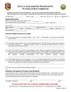 STATE OF CALIFORNIA FIRE PREVENTION FEE PETITION FOR REDETERMINATION Instructions are included on the back of this Petition form. To ensure proper processing and petition evaluation, all fields in the Required Informatio