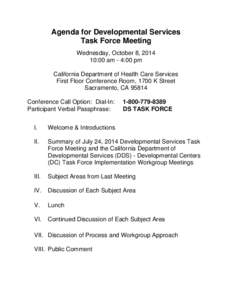 Agenda for Developmental Services Task Force Meeting Wednesday, October 8, [removed]:00 am - 4:00 pm California Department of Health Care Services First Floor Conference Room, 1700 K Street